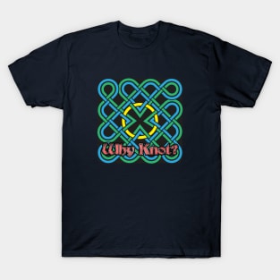 Why Knot? 8 T-Shirt